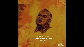 Mpho.Wav - The Waviology Mix 002