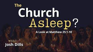 Is the Church Asleep? A Convicting Conversation with Josh Dills