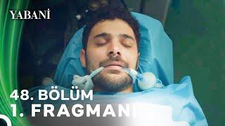 Yabani 48. Bölüm 1. Fragmanı