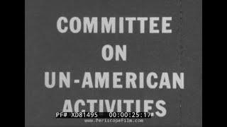 "COMMITTEE ON UN-AMERICAN ACTIVITIES"  1962 ANTI-HUAC DOCUMENTARY FILM  HOLLYWOOD WITCH HUNT XD81495