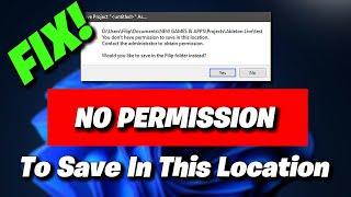 You Don't Have Permission To Save In This Location Windows 11/10/8/7 FIX