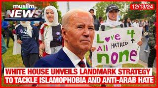 White House Unveils Landmark Strategy To Tackle Islamophobia & Anti-Arab Hate | Dec 13, 2024