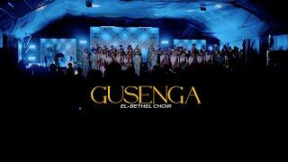 GUSENGA - El Bethel Choir ADEPR KACYIRU (Official Video)