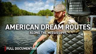 Along the Mississippi: American Dream Routes | Autentic Documentary