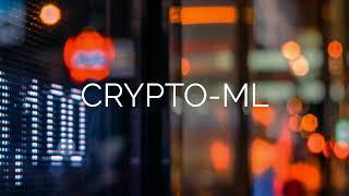 Crypto-ML Introduction and Overview - Machine Learning for Cryptocurrency Trading