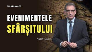 Valentin Dănăiață - Evenimentele sfârșitului - predici creștine