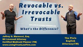 Revocable vs. Irrevocable Trusts