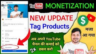 YouTube New Monetization Update | YouTube Products Tagging | Youtube New Update Features