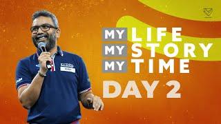 MY LIFE MY STORY MY TIME 2025: DAY 2