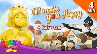 I’ll Make You Happy + More Fairy Tales | The Happy Prince | English Song and Story