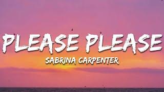 Sabrina Carpenter - Please Please Please (Lyrics)