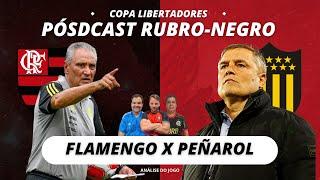 FLAMENGO X PEÑAROL | PÓSDCAST RUBRO-NEGRO!