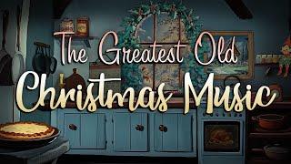 The Greatest Old Christmas Music  Classic Christmas Songs Playlist  Oldies Christmas Music Mix