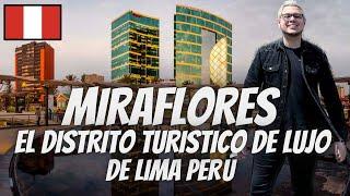  La ZONA más MODERNA TURISTICA y de LUJO de LIMA PERÚ  MIRAFLORES VIVEN los RICOS?  INCRE 