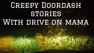 Creepy Doordash stories with Drive on Mama