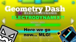 (#15) Geometry Dash - Electrodynamix?! (Here we go now MLG)