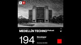 Developer Live @ Medellin Techno Podcast 194 - 18-12-2023