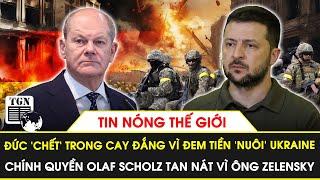 Đức chết trong nhục nhã vì đem tiền ‘nuôi’ Ukraine, chính quyền Olaf Scholz tan nát vì ông Zelensky