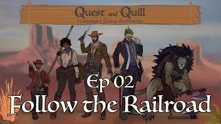Quest and Quill D&D Campaign 1 Episode 2: Follow the Railroad (Episode 1 Recap)