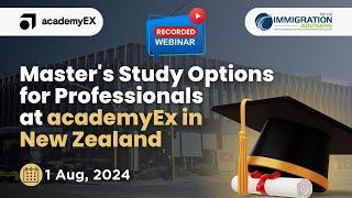 Master's Study Options for Professionals at academyEx in NZ || Immigration Advisers New Zealand Ltd