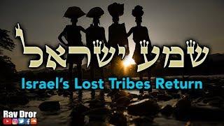 Shema Yisrael (What Does It Mean?) & Israel's Lost Tribes Return