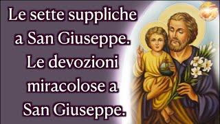 Le sette suppliche a San Giuseppe.Le devozioni miracolose a San Giuseppe.