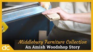 Middlebury Furniture Collection: An Amish Woodshop Story