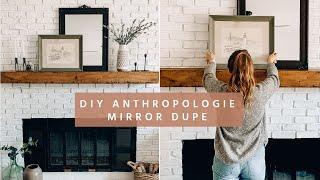 DIY Anthropologie Mirror Dupe + Mantel Styling Ideas