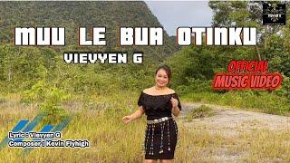 MUU LE BUA OTINKU - Vievyen G ( Official Music Video )