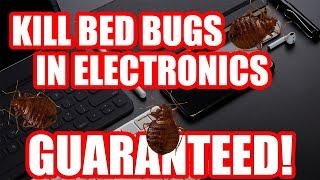 How To KILL Bed Bugs In Electronics Guaranteed! (also works on any belongings that can't be treated)