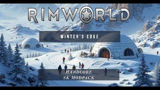 JUST GREAT | Rimworld: Hardcore SK Modpack | Winter's Edge | Episode #119