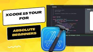 Quick Xcode 15 Tour for Absolute Beginners in 2024 | How to get Started with Xcode in 2024