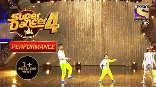 Sanchit, Tiger और Gourav ने लगाया "Teen Ka Tadka" | Super Dancer 4 | सुपर डांसर 4