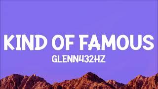 glenn432hz - Kind Of Famous (Lyrics)