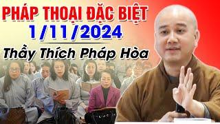 PHÁP THOẠI ĐẶC BIỆT NGÀY 1/11/2024 | Thầy Thích Pháp Hòa - Tu Viện Tây Thiên Canada