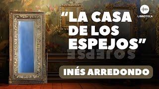 "La casa de los espejos", de Inés Arredondo️ | AUDIOCUENTO | AUDIOLIBRO | Voz humana | lectura