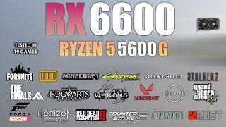 RX 6600 + Ryzen 5 5600G : Test in 19 Games - RX 6600 Gaming