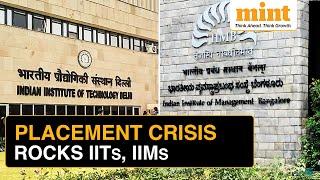 No Placement For 8000 IITians; IIM Graduates Face Salary Revisions | MINT Explains