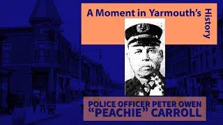 A Moment in Yarmouth's History - Peter Owen "Peachie" Carroll