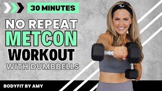 06: No Repeat Dumbbell MetCon | 30 Minutes | Full Body Metabolic Burn Workout!