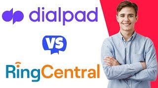 Dialpad vs RingCentral - Which One Is Better?