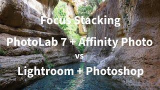 Focus Stacking - Is PhotoLab and Affinity Photo better than Lightroom and Photoshop?