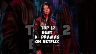 Top 12 Best K- dramas on Netflix   #netflix #kdrama #dramalist #dramaland58 #subscribe