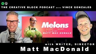 Matt Mac Donald Discusses His Latest Film, Melons