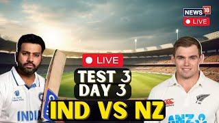 India vs New Zealand Live Score, 3rd Test 2024 LIVE: Day 3 | IND Vs NZ LIVE | Cricket LIVE | N18L