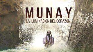 MUNAY - La Iluminación del Corazón - Película Documental - Ñaupany Puma