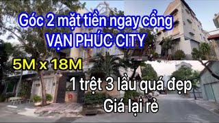 BÁN NHÀ THỦ ĐỨC GÓC 2 MẶT TIỀN | ĐỐI DIỆN CỔNG VẠN PHÚC CITY | 5M x 18M CHỦ CẦN TIỀN TRẢ NỢ BÁN GẤP