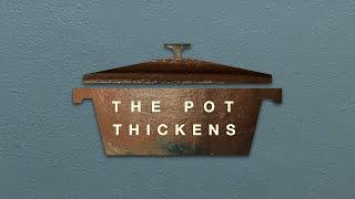 The Pot Thickens Trailer