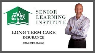 Long Term Care Insurance 101 - Bill Comfort