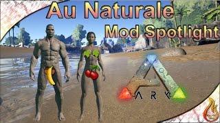 Ark - Au Naturale Mod Spotlight